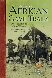 African Game-Trails By Theodore Roosevelt 